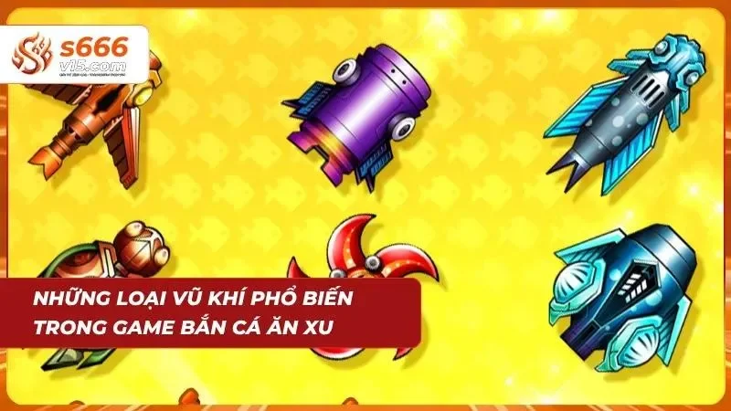 Bắn Cá Xèng S666 – Game Săn Cá Đổi Thưởng Cực Hot Hit 2026 5 Các loại súng đại bác công phá lớn cùng các trang bị hỗ trợ khống chế đắc lực trong game