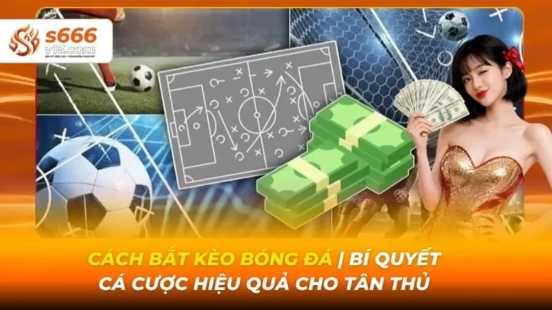 Cách bắt kèo bóng đá
