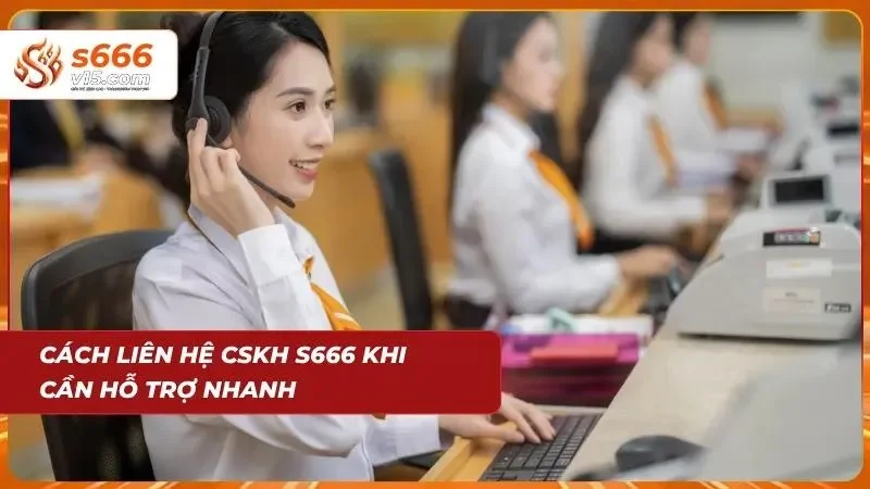 Những cách liên hệ đến CSKH cực dễ dàng