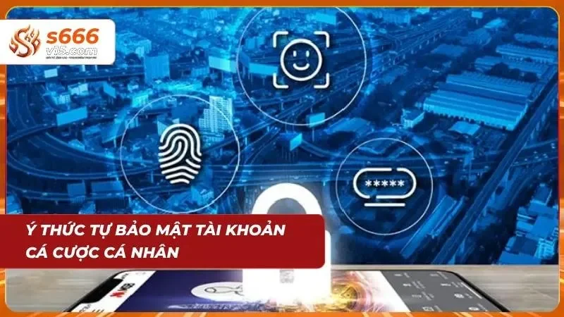 Người dùng chủ động bảo vệ tài khoản và dữ liệu cá nhân