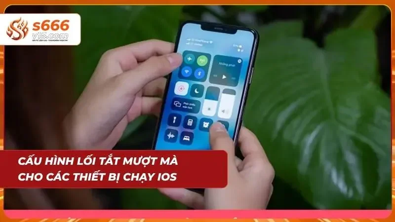Tải App S666 – Trải Nghiệm Cá Cược Mượt Mà Trên Di Động 2026 6 Thiết lập biểu tượng lối tắt trên màn hình thiết bị iOS